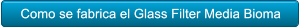 Como se fabrica el Glass Filter Media Bioma Como se fabrica el Glass Filter Media Bioma